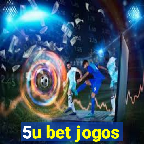 5u bet jogos